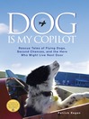 Dog Is My Copilot (eBook): Rescue Tales of Flying Dogs, Second Chances, and the Hero Who Might Live Next Door